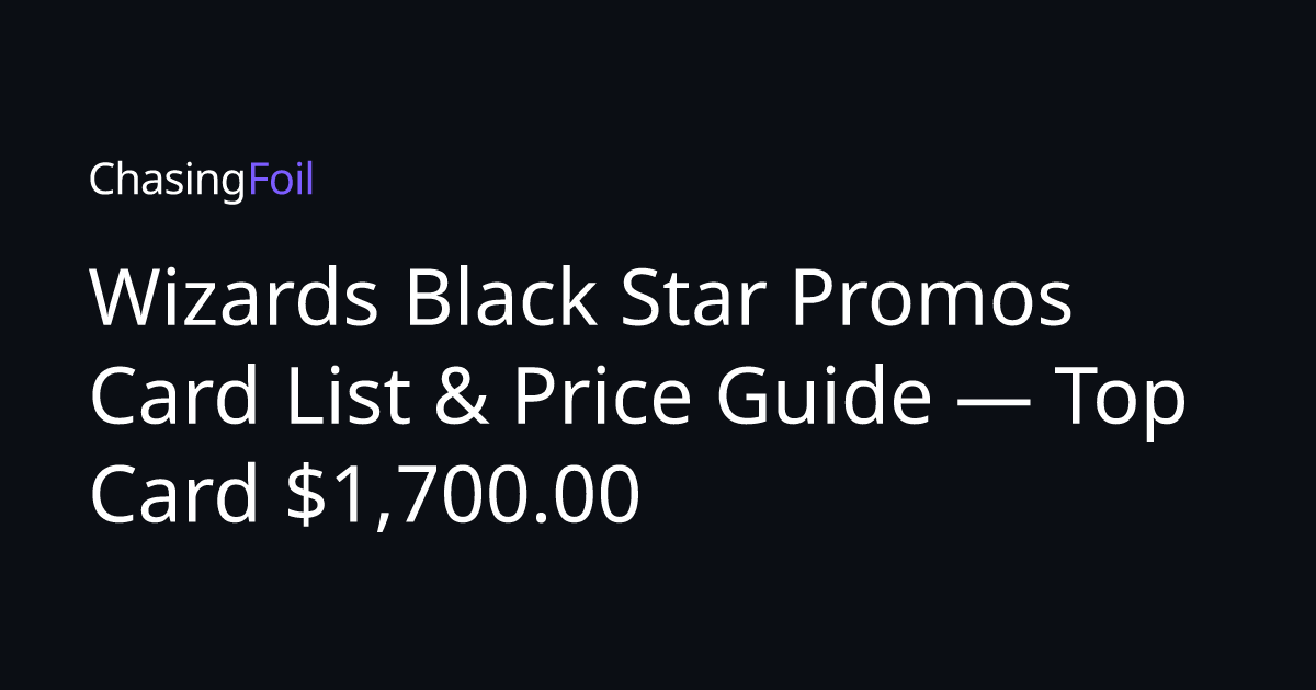 Wizards Black Star Promos Card List & Price Guide — Top Card $1,700.00 ...